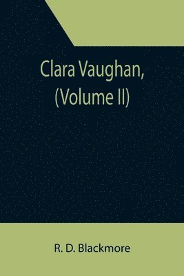 bokomslag Clara Vaughan, (Volume II)