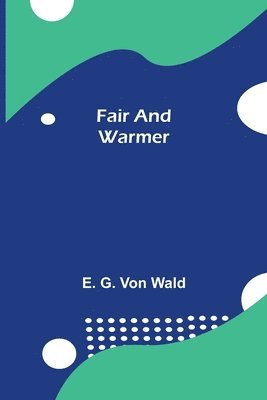 Fair and Warmer 1