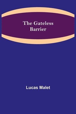 Lucas Malet - Gateless Barrier, Häftad