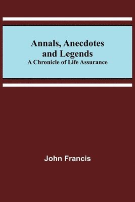 bokomslag Annals, Anecdotes and Legends