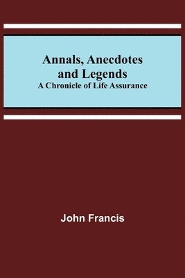 Annals, Anecdotes and Legends