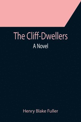 bokomslag Cliff-Dwellers; A Novel