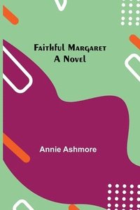 bokomslag Faithful Margaret A Novel
