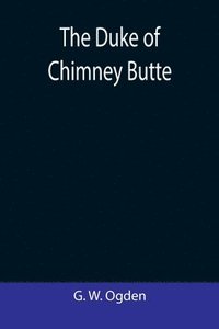 bokomslag The Duke Of Chimney Butte