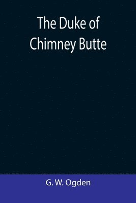 The Duke Of Chimney Butte 1