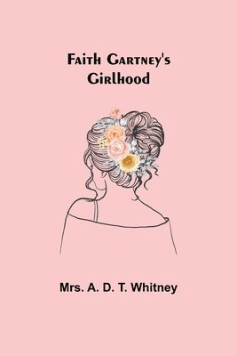 bokomslag Faith Gartney's Girlhood