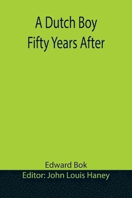 Edward Bok, John Louis Haney - Dutch Boy Fifty Years After, Häftad