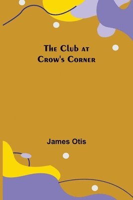 James Otis - Club at Crow's Corner, Häftad