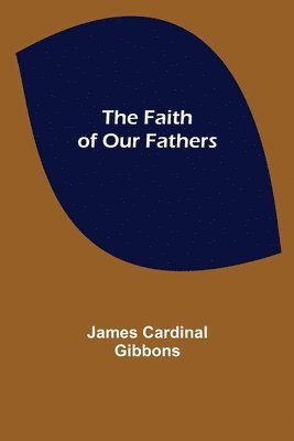 The Faith of Our Fathers 1