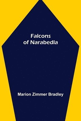 Marion Zimmer Bradley - Falcons of Narabedla, Häftad