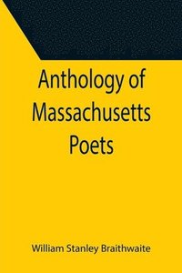 bokomslag Anthology of Massachusetts Poets