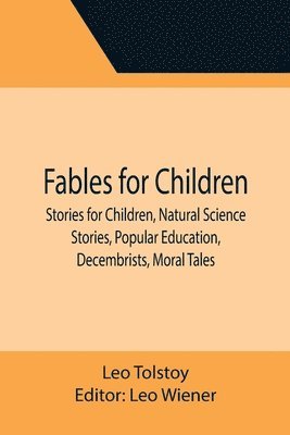 Fables for Children, Stories for Children, Natural Science Stories, Popular Education, Decembrists, Moral Tales 1
