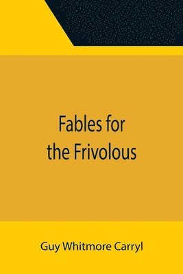 bokomslag Fables for the Frivolous