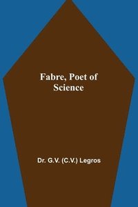 bokomslag Fabre, Poet of Science