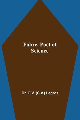 Fabre, Poet of Science 1