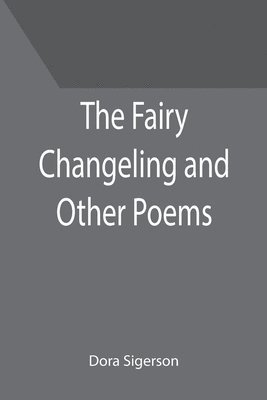 The Fairy Changeling and Other Poems 1