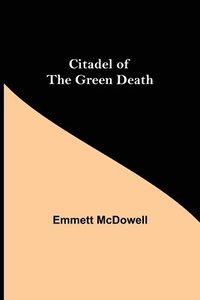 bokomslag Citadel of the Green Death