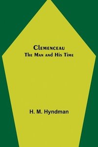 bokomslag Clemenceau; The Man and His Time