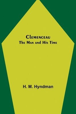 Clemenceau; The Man and His Time 1