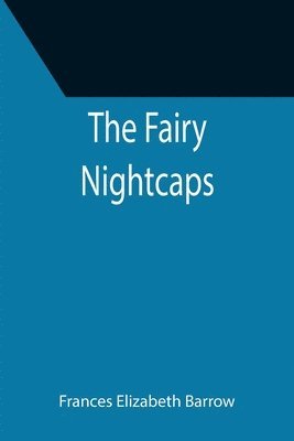 bokomslag The Fairy Nightcaps