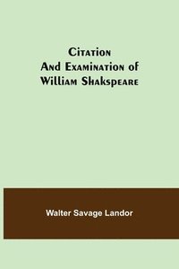 bokomslag Citation and Examination of William Shakspeare