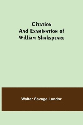 Citation and Examination of William Shakspeare 1
