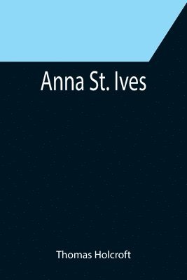 Thomas Holcroft - Anna St. Ives, Häftad