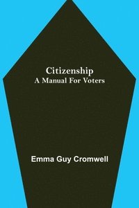 bokomslag Citizenship; A Manual for Voters