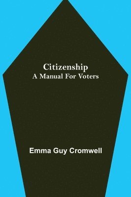 bokomslag Citizenship; A Manual for Voters