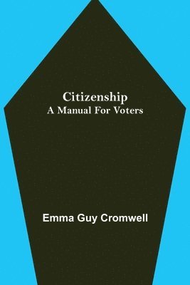 bokomslag Citizenship; A Manual for Voters