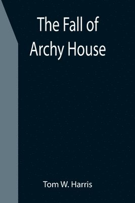 The Fall of Archy House 1