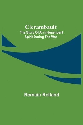 bokomslag Clerambault; The Story Of An Independent Spirit During The War
