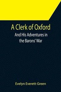 bokomslag Clerk of Oxford; And His Adventures in the Barons' War