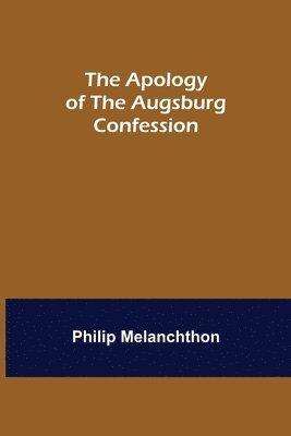 bokomslag The Apology of the Augsburg Confession