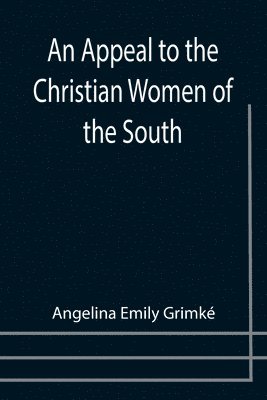 An Appeal to the Christian Women of the South 1