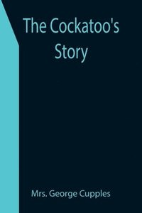 bokomslag Cockatoo's Story