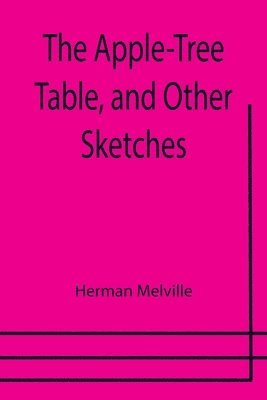 Apple-Tree Table, and Other Sketches