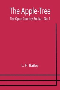 bokomslag The Apple-Tree; The Open Country Books-No. 1