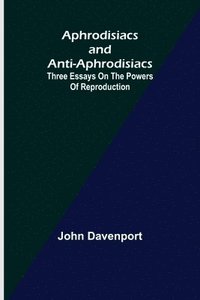 bokomslag Aphrodisiacs and Anti-aphrodisiacs