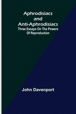 Aphrodisiacs and Anti-aphrodisiacs 1