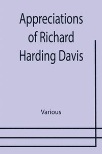 bokomslag Appreciations of Richard Harding Davis