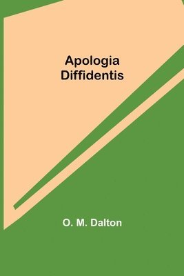 O M Dalton, O. M. Dalton - Apologia Diffidentis, Häftad