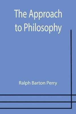 The Approach to Philosophy 1