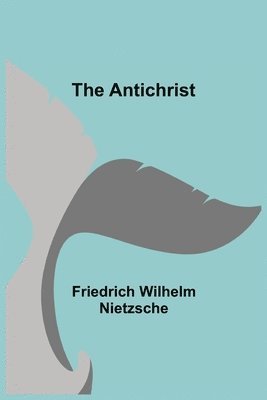 Friedrich Wilhelm Nietzsche - Antichrist, Häftad