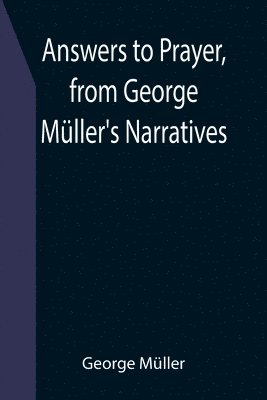 bokomslag Answers to Prayer, from George Müller's Narratives