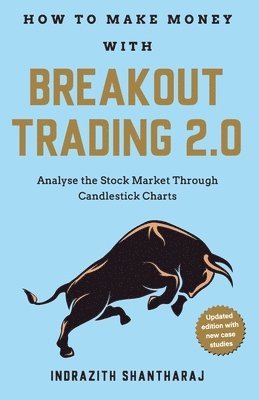 Indrazith Shantharaj - How to Make Money with Breakout Trading 2.0, Häftad
