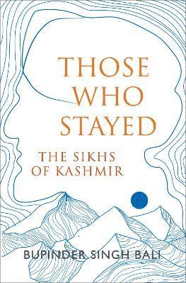 Those Who Stayed: The Sikhs of Kashmir (English) 1