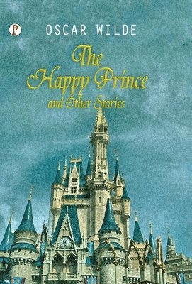 Happy Prince and Other Tales