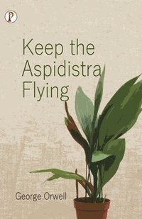 bokomslag Keep the Aspidistra Flying