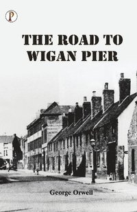 bokomslag The Road to Wigan Pier